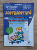 Petre Simion - Matematica. Teze unice la nivel national, pentru elevii clasei a VIII-a