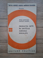 Petru Avramoaie, Nicolae Lagadin - Productia neta in unitatile agricole socialiste