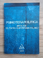 Psihoterapolitica. Antologie de teatru contemporan polonez