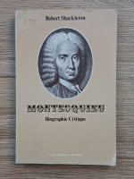 Robert Shackleton - Montesquieu. Biographie critique