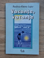 Rodica Elena Lupu - Vacante, vacante