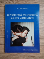 Rodica Enache - O perspectiva psihologica asupra maternitatii