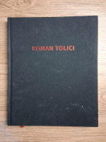 Roman Tolici. Parcurs