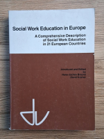 Social work education in Europe. A comprehensive description of social work education in 21 european contries
