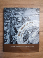 Steven Brindle - Shot from above. Aerial aspects of London
