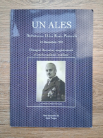 Un ales. Sarbatorirea D-lui Radu Portocala, 24 decembrie 1939. Omagiul Baroului, magistraturii si intelectualitatii brailene. Note intocmite de Ionel Poppa