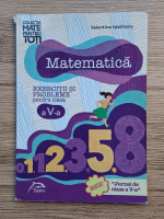 Valentina Vasilescu - Matematica. Exercitii si probleme pentru clasa a V-a