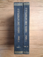 Vintila Corbul - Caderea Constantinopolelui (2 volume)