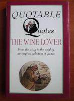 Quotable Quotes. The wine lover
