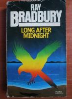 Ray Bradbury - Long after midnight