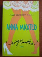 Anna Maxted - Being commited