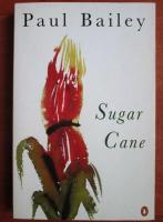 Paul Bailey - Sugar cane