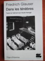 Friedrich Glauser - Dans les tenebres
