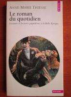 Anne-Marie Thiesse - Le roman du quoidien