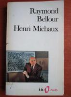 Raymond Bellour - Henri Michaux