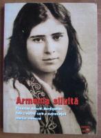 Sergiu Selian - Armenia siluita. Povestea Aurorei Mardiganian, fata crestina care a supravietuit marilor masacre