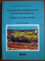 Anticariat: Alphonse Daudet - Les aventures prodigieuses de Tartarin de Tarascon / Lettres de mon moulin