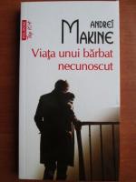 Andrei Makine - Viata unui barbat necunoscut (Top 10+)