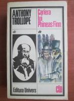 Anticariat: Anthony Trollope - Cariera lui Phineas Finn