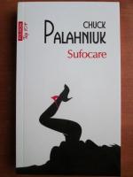 Chuck Palahniuk - Sufocare (Top 10+)