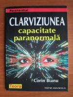 Corin Bianu - Clarviziunea. Capacitatea paranormala