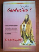 E. N. Berthrong - Ce ar face Confucius?