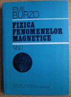 Anticariat: Emil Burzo - Fizica fenomenelor magnetice (volumul 1)