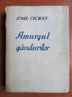 Emil Cioran - Amurgul gandurilor (prima editie, 1940)