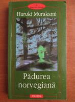 Haruki Murakami - Padurea norvegiana