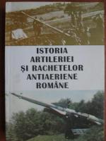 Anticariat: Istoria artileriei si rachetelor antiaeriene romane (volumul 1)