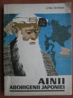 Liviu Petrina - Ainii, aborigienii Japoniei