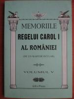 Memoriile regelui Carol I al Romaniei. De un martor ocular (volumul 5)