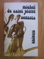 Anticariat: Michel de Saint Pierre - Acuzata 