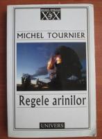 Anticariat: Michel Tournier - Regele arinilor