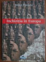 Anticariat: Mihai Floroaia - Inchizitia in Europa