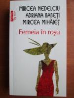 Mircea Nedelciu - Femeia in rosu (Top 10+)