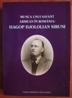 Anticariat: Munca unui savant armean in Romania: Hagop Djololian Siruni
