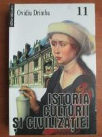 Ovidiu Drimba - Istoria culturii si civilizatiei (volumul 11)