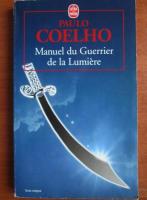 Paulo Coelho - Manuel du guerrier de la lumiere
