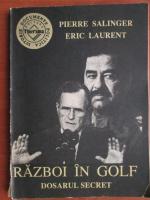 Anticariat: Pierre Salinger - Razboi in Golf. Dosarul secret