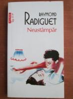 Anticariat: Raymond Radiguet - Neastampar (Top 10+)