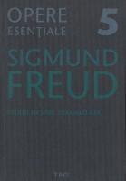 Sigmund Freud - Opere esentiale, volumul 5. Studii despre sexualitate