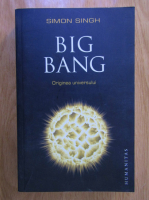 Simon Singh - Big Bang. Originea universului