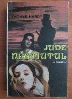 Anticariat: Thomas Hardy - Jude nestiutul