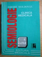 Tiberiu Moldovan - Semiologie. Clinica medicala