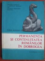 Tudor Mateescu - Permanenta si continuitatea romanilor in Dobrogea