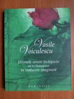 Anticariat: Vasile Voiculescu - Ultimele sonete inchipuite ale lui Shakespeare in traducere imaginara