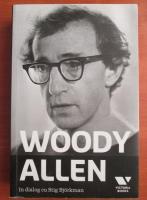 Woody Allen - In dialog cu Stig Bjorkman