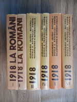 1918 la romani. Desavarsirea unitatii national-statale a poporului roman (volumele 1-6)