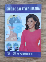 Adina Alberts - Ghid de sanatate urbana